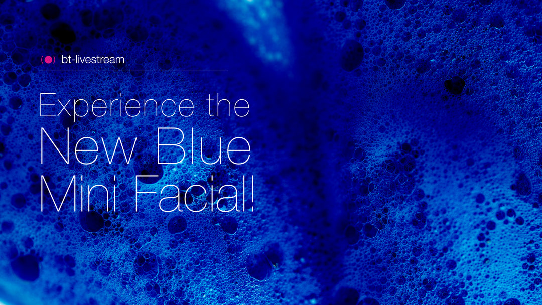 Experience the New Blue Mini Facial! - UK - Aug 14, 2023