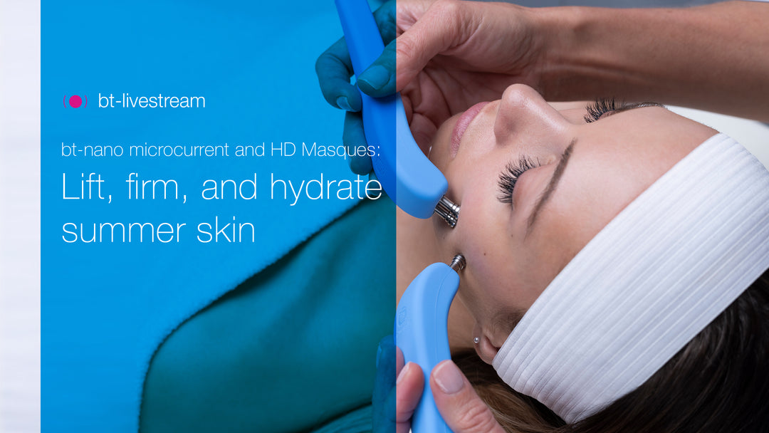 bt-nano microcurrent and HD Masques: Lift, firm, and hydrate summer skin