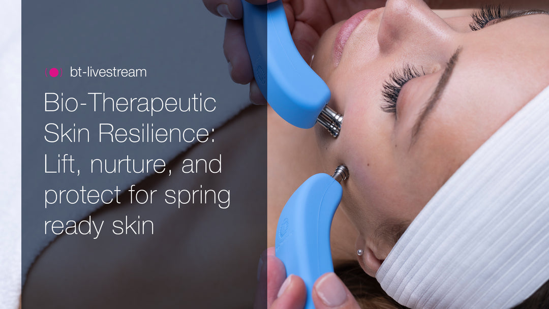 Bio-Therapeutic Skin Resilience: Lift, nurture, and protect for spring ready skin - April 10, 2023